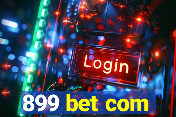 899 bet com